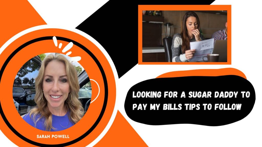 I Need a Sugar Daddy to Pay My Bills: How to Get Financial Support?